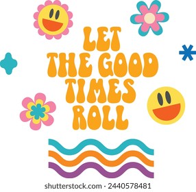 Let the good times roll quote in retro style 