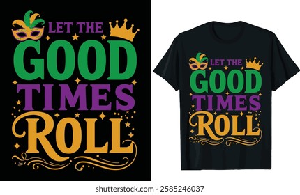 let the good times roll t shirt design, mardi gras t shirt design