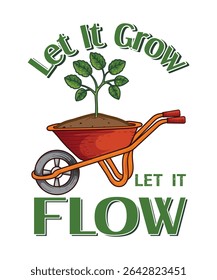 Let It Grow, Let It Flow garden T-shirt design