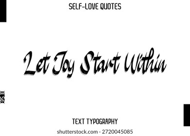 Let Joy Start Within -trendy Self-Love Brush Handgeschriebene Typografie Vektordesign