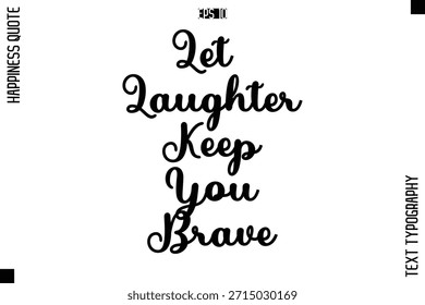 Deixe O Riso Te Manter Corajoso   -Happiness Quote Premium Tipografia Cursiva Letras Alfabéticas