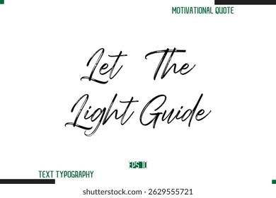 Let The Light Guide Brush Calligraphy Text Motivational Quote