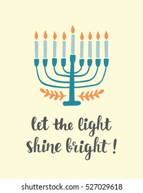 Let The Light Shine Bright ! Hanukkah greeting card with creative hand drawn menorah candles an unique lettering. Jewish holiday. Vector illustration