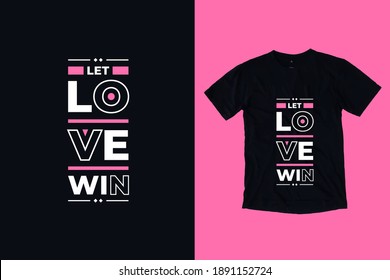 Let love win modern geometric typography inspirational quotes t shirt design