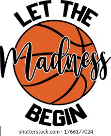 Let the madness begin quote. Basketball ball