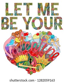 Let me be my Valentine. Vector decorative zentangle object
