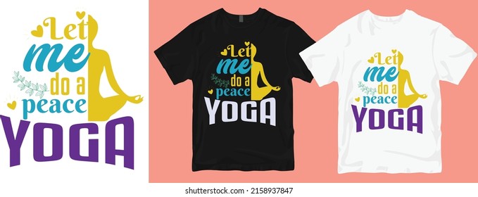 Let me do a Peace Yoga T-shirt
