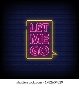 Let Me Go Neon Signs Style Text Vector