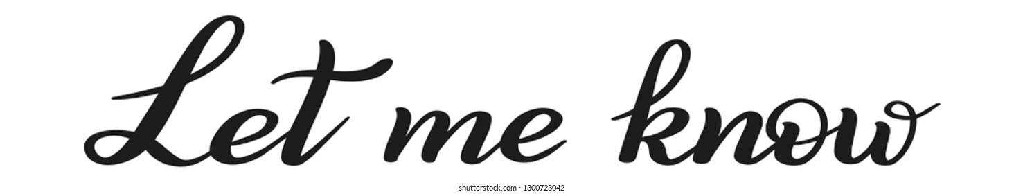 Let me know. Brush pen lettering. Calligraphic style.