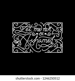 Let me not be Ashamed handlettering typography