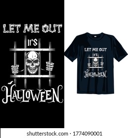 Let me out its Halloween Halloween t shirt design template. Happy Halloween t shirt design template easy to print all purpose for man, women and children