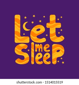 Let me sleep. Cute lettering in square frame. Orange text on purple background. Vector illustration.