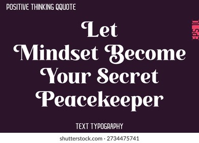 Deixe a Mindset se tornar sua pacificadora secreta - Pensamento positivo Estilo retrô Tipografia de texto Design de letras