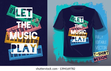 Let the music play lettering slogan retro sketch style  musical instruments piano for t shirt design print posters kids boys girls. Hand drawn vector illustration.