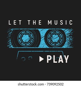 Let the music play t-shirt and apparel design with grunge effect. Vector print, typography, poster, emblem.