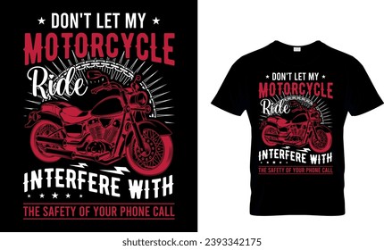 Don’t Let My Motorcycle Ride Interfere With...T-Shirt