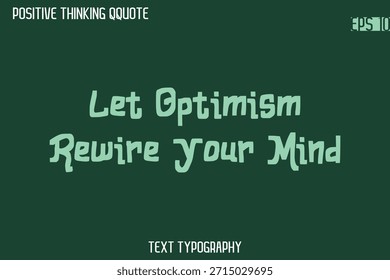 Let Optimism Rewire Your Mind  -Positive Thinking Retro Style Text Typography Lettering Design
