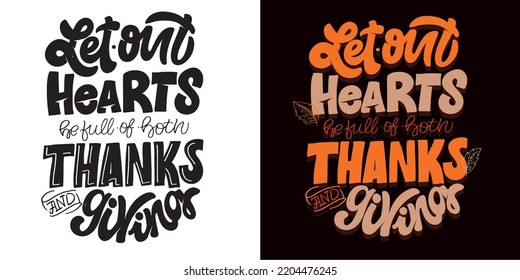 Let out hearts be full of both thanks and giving. Happy thanksgiving day - Give thanks - cute hand drawn doodle lettering postcard. T-shirt design template with leaf.