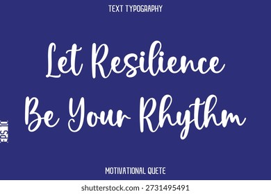 Lasst Resilienz euer Rhythmus sein - positives Denken Motivationstyppografie Vektortext