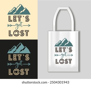 Vamos a perdernos - Camping EPS diseño, impresión en camisetas, tazas, tarjetas de cumpleaños, cortes y más uso. Concepto de camping con maqueta de bolso. Plantilla de Vector cortable