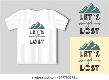 Let s get lost - Travel EPS Design. Camping concept with t-shirt mockup