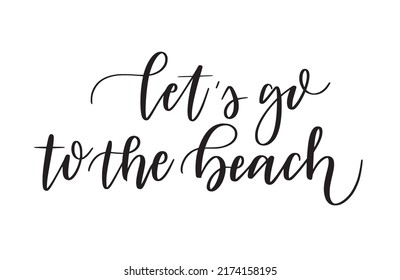 Let s go to the beach cute calligraphy design