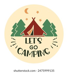 Let s go Camping, Travelling, Hiking t shirt and mug design vector illustration