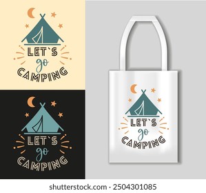 Let s go Camping, Travelling, Hiking t shirt and mug design vector illustration. Camping concept with tote bag mockup