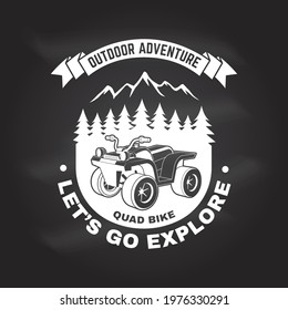 Let s go explore. Summer camp. Vector on the chalkboard Concept for shirt or logo, print, stamp or tee. Vintage typography design with quad bike and forest silhouette. Camping quote.