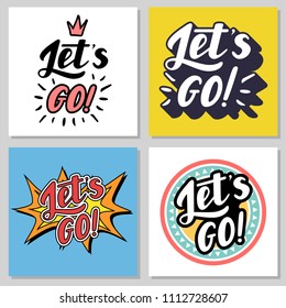 Let s go vector lettering card. Motivational illustration phrase. Handwritten modern brush calligraphy for invitation and greeting card, t-shirt, prints, posters label, badge. Apparel design.