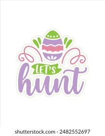 Let s hunt easter for typography Tshirt design print ready eps cut file free download.eps
