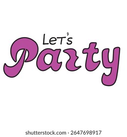Let s Party Fun Pink Hand Lettering for Celebration Designs