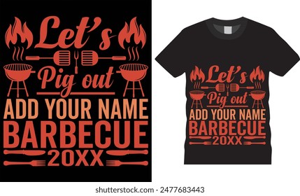 Let s pig out add your name barbecue 20xx BBQ typography vector t shirt design. T-shirt Design template for Fathers day. Father day Retro, Typography, Vintage t-shirt.