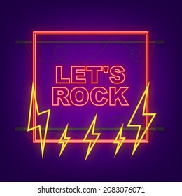 Let s Rock neon sign. Vector typographic quote for rock festival or concert design. Vector illustration.