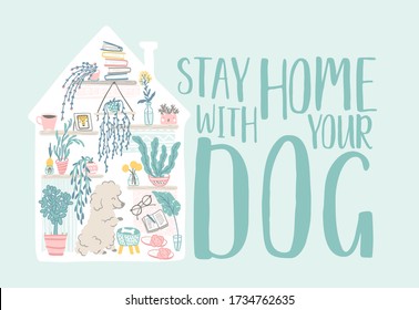 Let s stay home. Inspirational card with interior elements, home plants and cute dog in Scandinavian hand-drawn style. Cozy vector illustration in the silhouette of the building in pastel colors