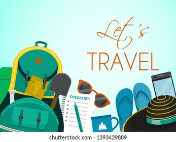 Let s travel tourist backpack poster, banner vector illustration. Tourist accessories such as glasses, cup, hat, shovel, flip-flops, checklist with pen, mobile phone, torch.