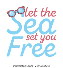 Let the sea set you free