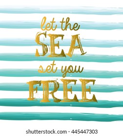 Let the sea set you free quote with brush strokes. Creative hand drawn background