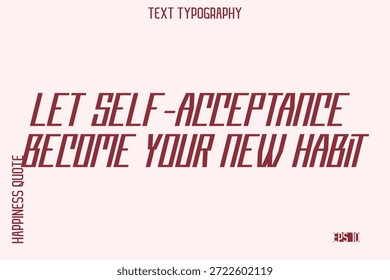 Let Self-Acceptance Become Your New Habit   -Self-Love Saying Modern Typography Design for Motivational Lifestyle Art and Prints