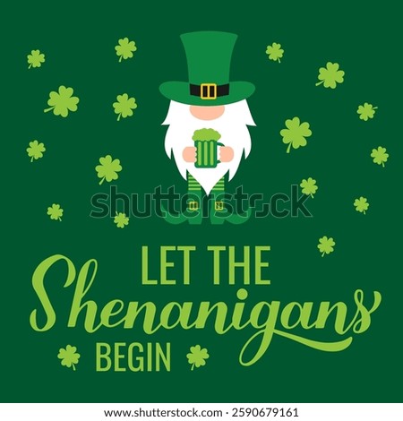 Let the shenanigans begin calligraphy hand lettering. Cute Gnome Leprechaun. Funny St. Patricks day quote. Vector template for greeting card, poster, banner, flyer, etc.