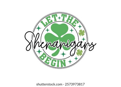 Let the Shenanigans Begin St.Patrick’s Day EPS T-shirt Design