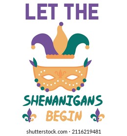 Let The Shenanigans Begin Funny Mardi Gras Design Quote 