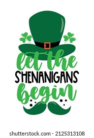 Let The shenanigans begin - funny saying with hat and mustache for St. Patrick's day.