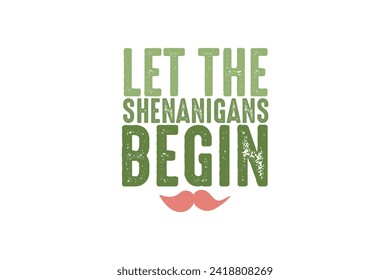 Let the Shenanigans Begin Retro St Patrick's Day Typography T shirt design