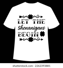 Let The Shenanigans Begin, St. Patrick's Day Shirt Print Template, Lucky Charms, Irish, everyone has a little luck Typography Design