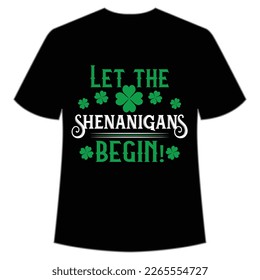Let The Shenanigans Begin, St. Patrick's Day Shirt Print Template, Lucky Charms, Irish, everyone has a little luck Typography Design