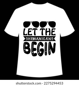 Let The Shenanigans Begin, St. Patrick's Day Shirt Print Template, Lucky Charms, Irish, everyone has a little luck Typography Design