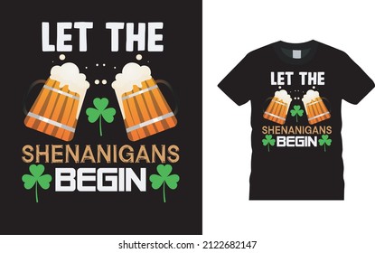 Let The Shenanigans Begin T shirt, apparel, vector illustration, graphic template, print on demand, textile fabrics, retro style, typography, vintage, st patrick day t shirt design