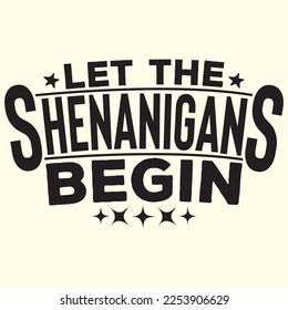 Let the Shenanigans Begin  t shirt designs vector file 