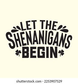  Let the Shenanigans Begin  t shirt designs vector file 